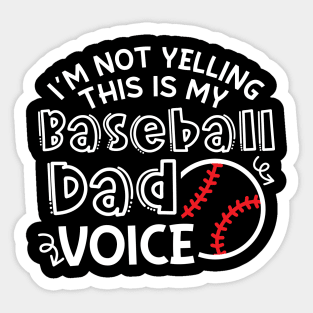 I'm Not Yelling This Is My Baseball Dad Voice Funny Sticker